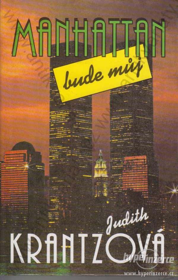 Manhattan bude můj  Judith Krantzová 1994 - foto 1