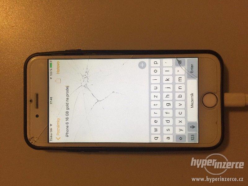 iPhone 6 Gold 16 GB na prodej s rozbitým sklem - foto 1