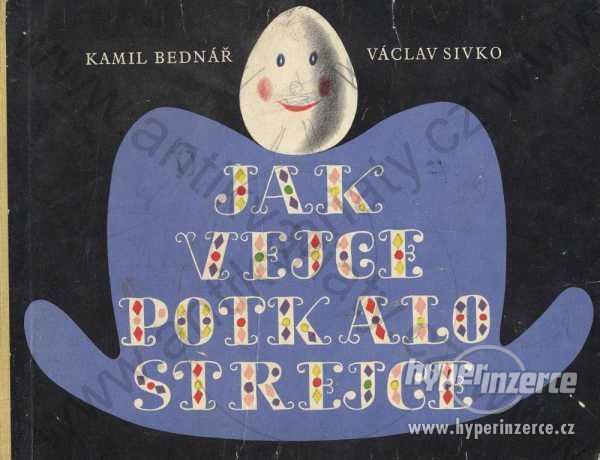 Jak vejce potkalo strejce K. Bednář V. Sivko 1964 - foto 1