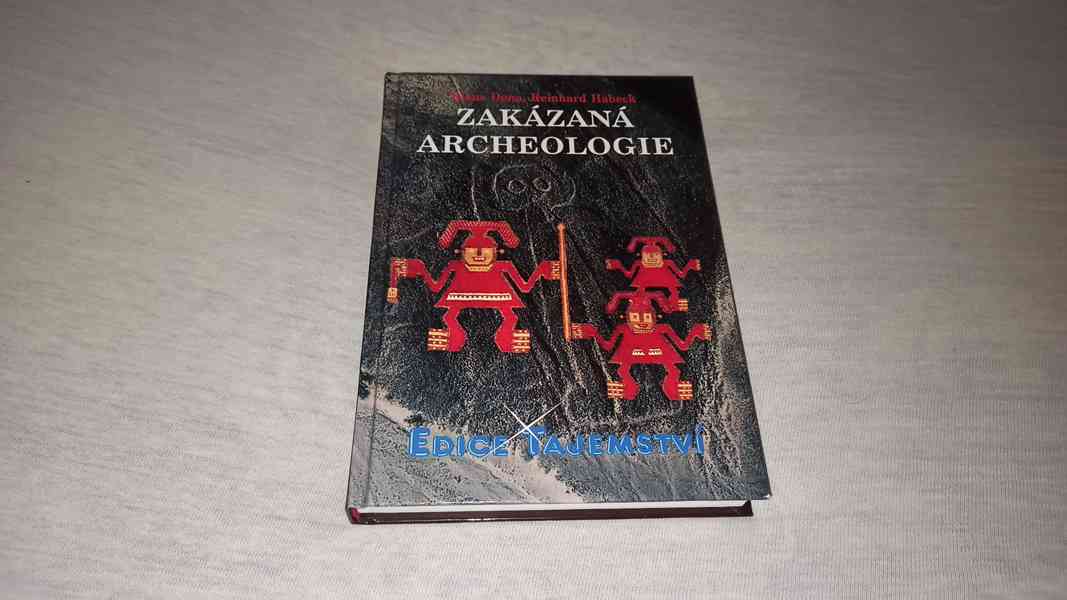 ZAKÁZANÁ ARCHEOLOGIE: NEVYSVĚTLITELNÉ ZÁHADY - DONA + HABECK - foto 1