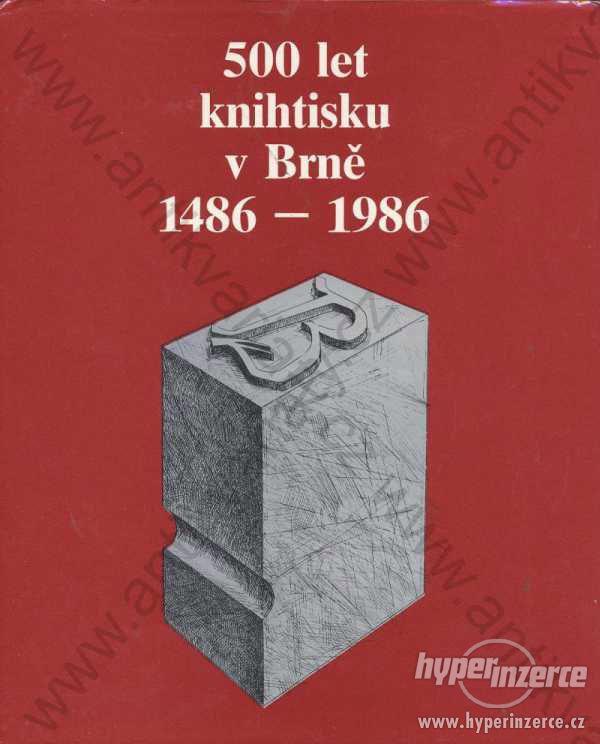 500 let knihtisku v Brně 1486-1986 - foto 1