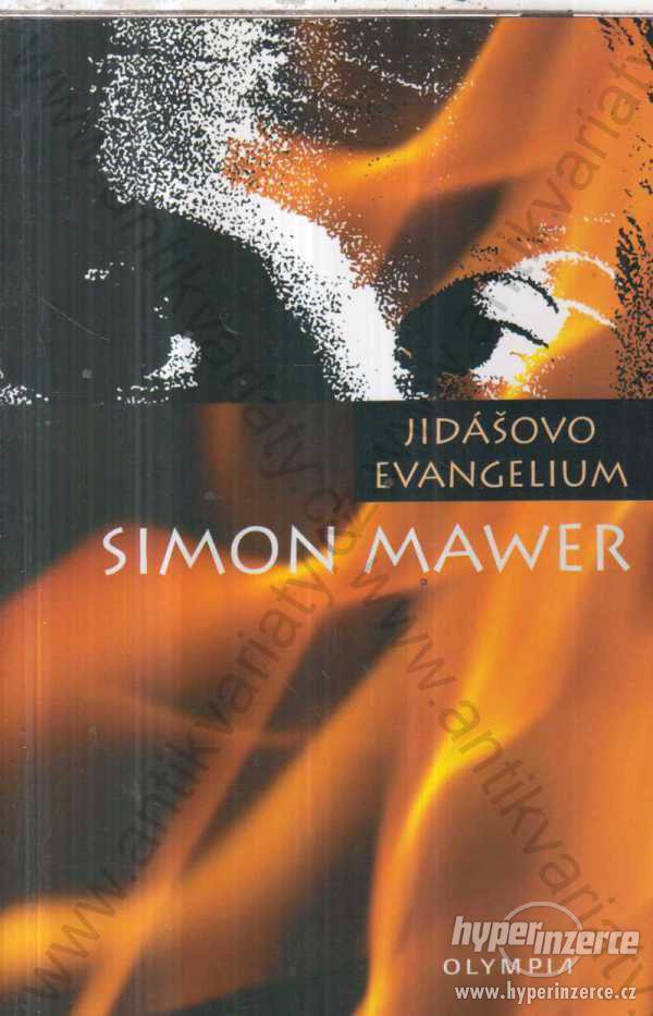 Jidášovo evangelium Simon Mawer Olympia 2008 - foto 1