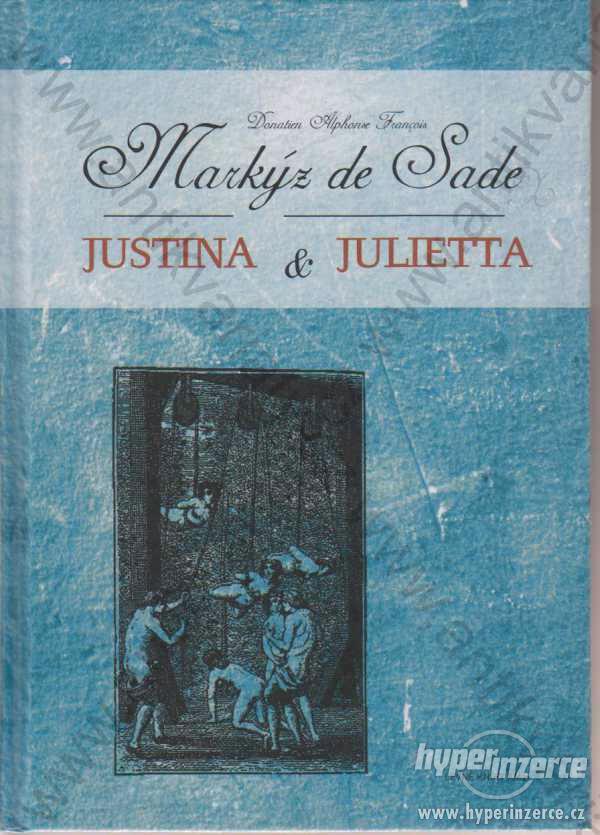 Justina a Julietta Markýz de Sade Levné knihy KMa - foto 1