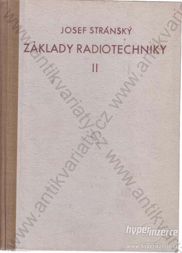 Základy radiotechniky II. Josef Stránský 1951 - foto 1