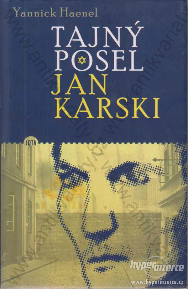 Tajný posel Jan Karski, Yannick Haenel Jota 2011 - foto 1