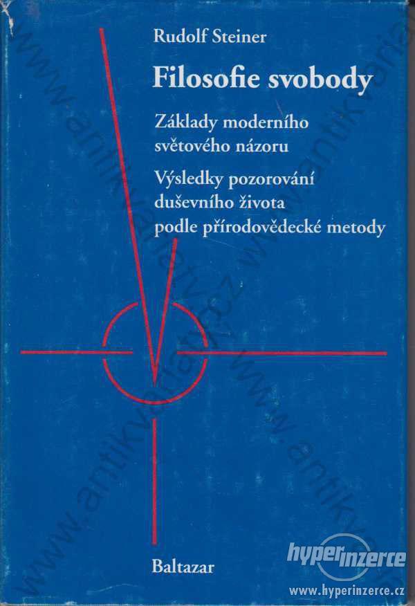 Filosofie Svobody Rudolf Steiner 1991 Baltazar - foto 1
