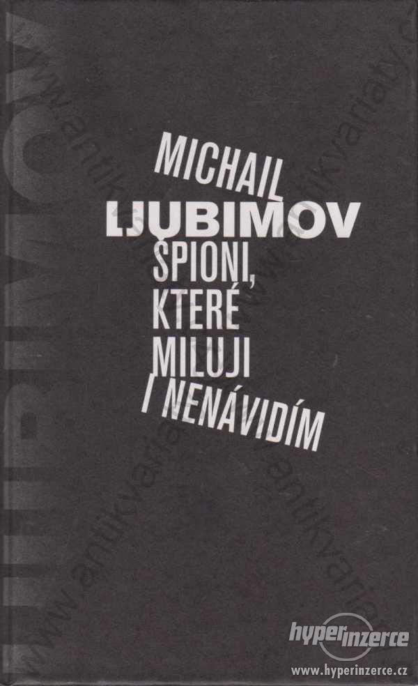 Špioni, které miluji i nenávidím Michail Ljubimov - foto 1