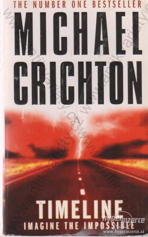 Timeline Michael Crichton 2006 Arrow Books - foto 1