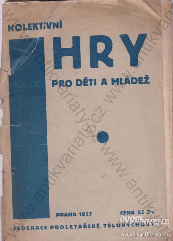 Kolektivní hry pro děti a mládež F. Zabloudil 1927 - foto 1