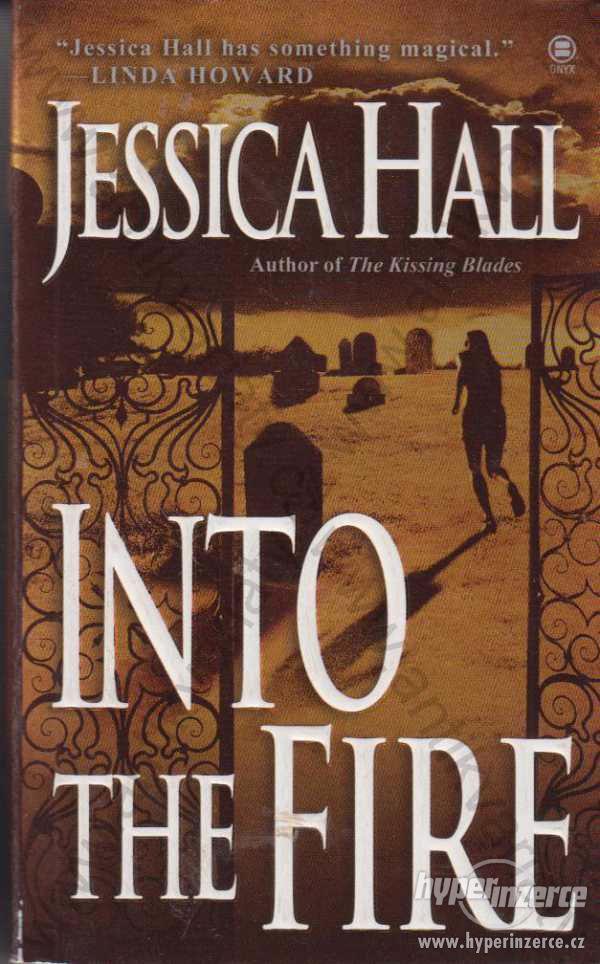 Into the Fire Jessica Hall Onyx Penguin Books 2004 - foto 1