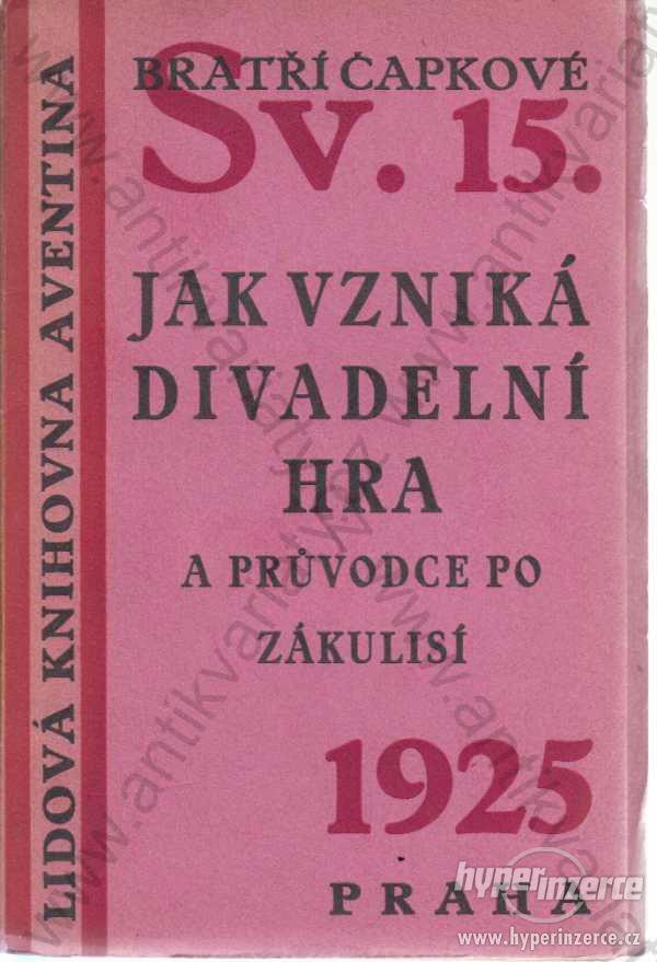 Jak vzniká divadelní hra Karel Josef Čapkovi 1925 - foto 1