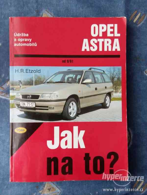 Prodam knihu "Etzold: Opel Astra - Jak na to?" - foto 1
