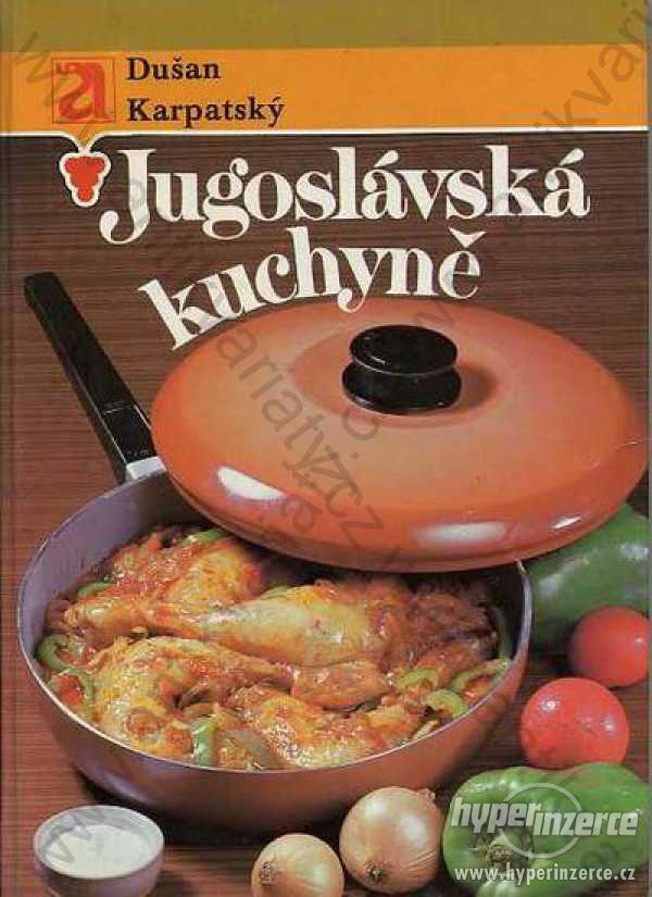 Jugoslávská kuchyně Dušan Karpatský Avicenum 1988 - foto 1