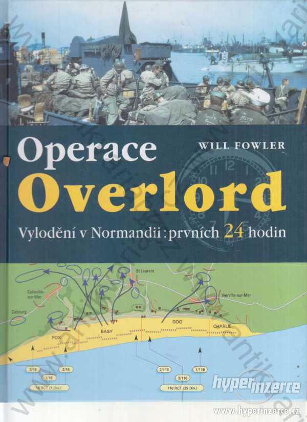 Operace Overlord Will Fowler 2004 - foto 1