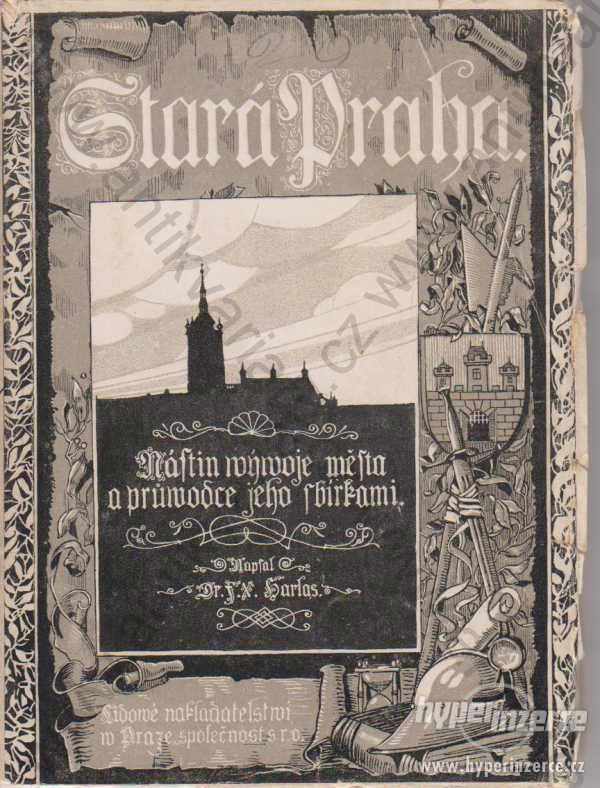 Stará Praha F. X. Harlas Lid. nakladatelství,Praha - foto 1