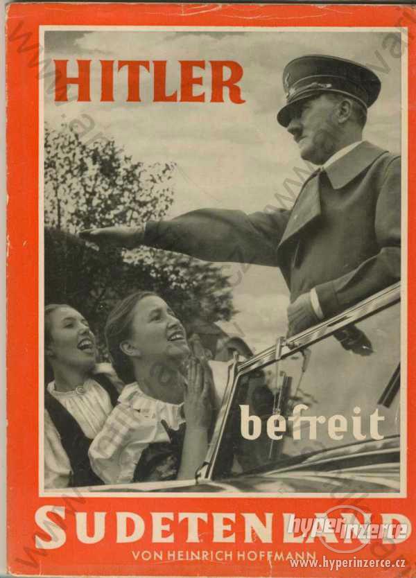 Hitler befreit Sudetenland Heinrich Hoffmann 1938 - foto 1