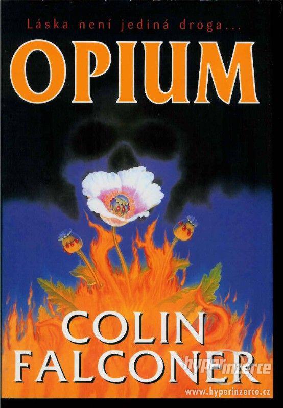 Opium Colin Falconer 1.vydání 1999  Colin Bowles Mark D'Abra - foto 1