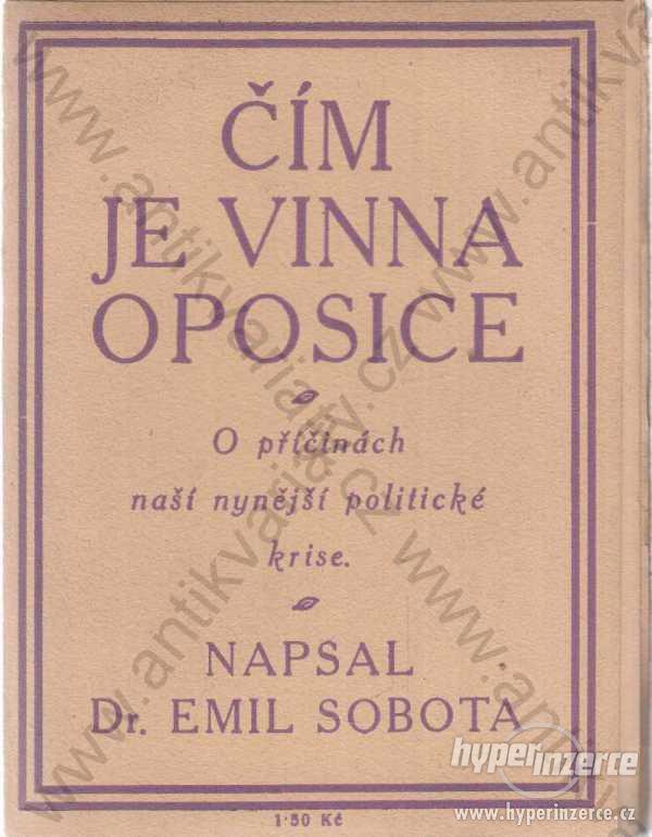 Čím je vinna oposice Dr. Emil Sobota 1925 - foto 1