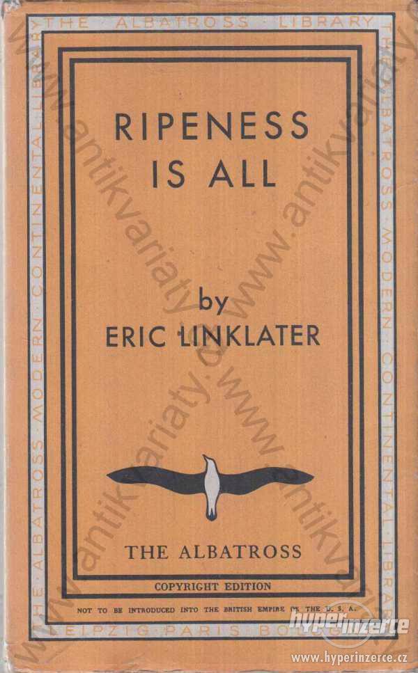 Ripeness is All Eric Linklater 1937 - foto 1