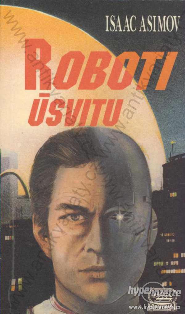 Roboti úsvitu Isaac Asimov 1993 - foto 1