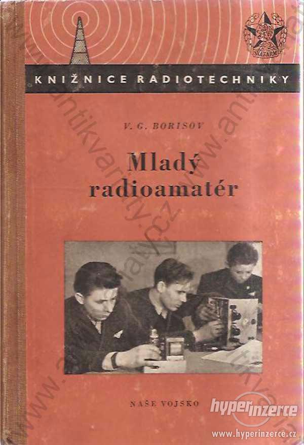 Mladý radioamatér V. G. Borisov 1954 Naše vojsko - foto 1
