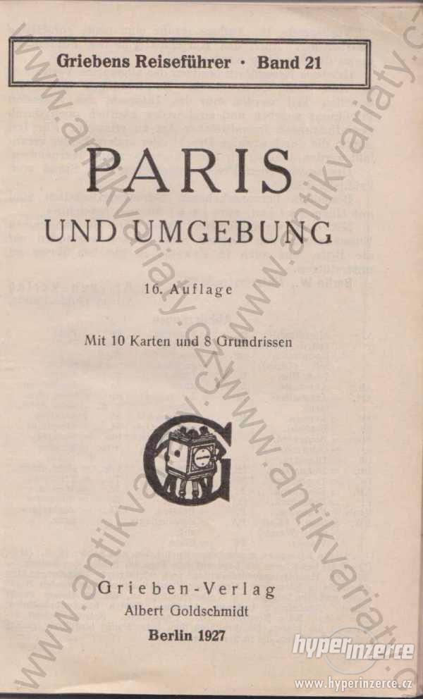 Paris und Umgebung Grieben-Verlag, Berlin 1927 - foto 1
