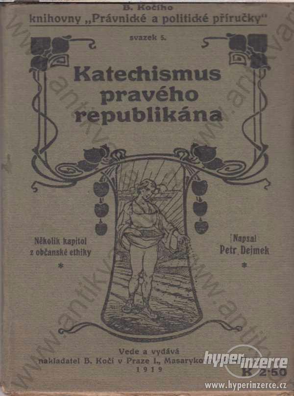 Katechismus pravého republikána Petr Dejmek 1919 - foto 1