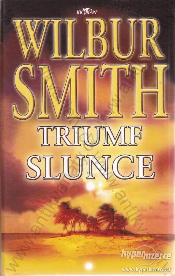 Triumf slunce Wilbur Smith 2005 - foto 1