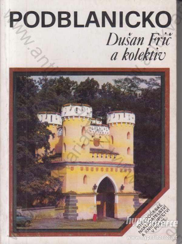 Podblanicko Dušan Frič a kol. SNKL, Praha 1990 - foto 1