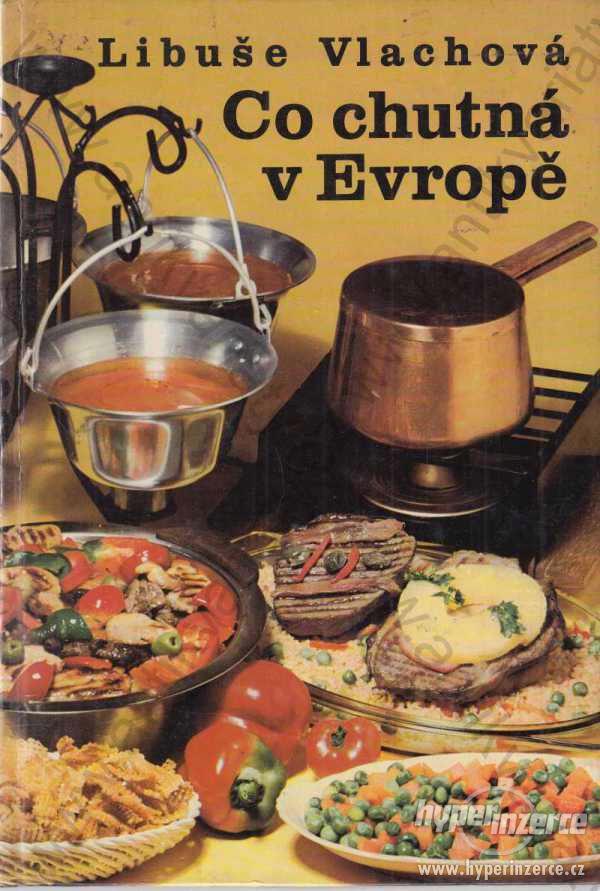 Co chutná v Evropě Libuše Vlachová 1979 - foto 1