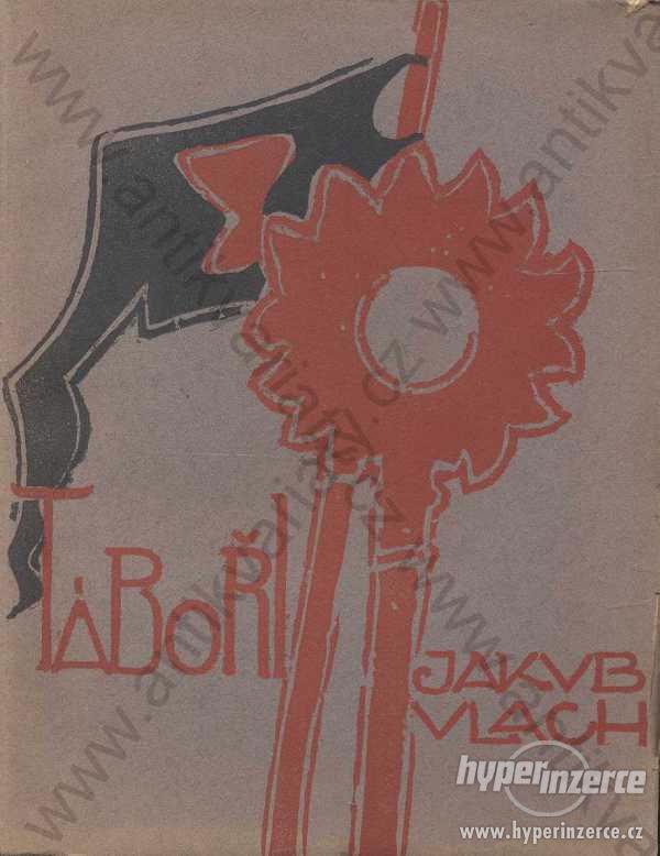 Táboři Jakub Vlach ilustrace: Ladislav Šaloun 1920 - foto 1