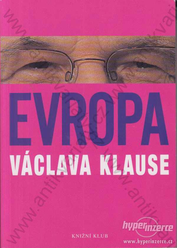 Evropa Václava Klause podepsaná Václavem Klausem - foto 1