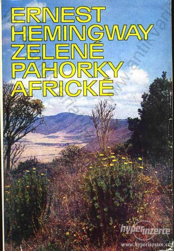 Zelené pahorky africké Ernest Hemingway 1972 Orbis - foto 1