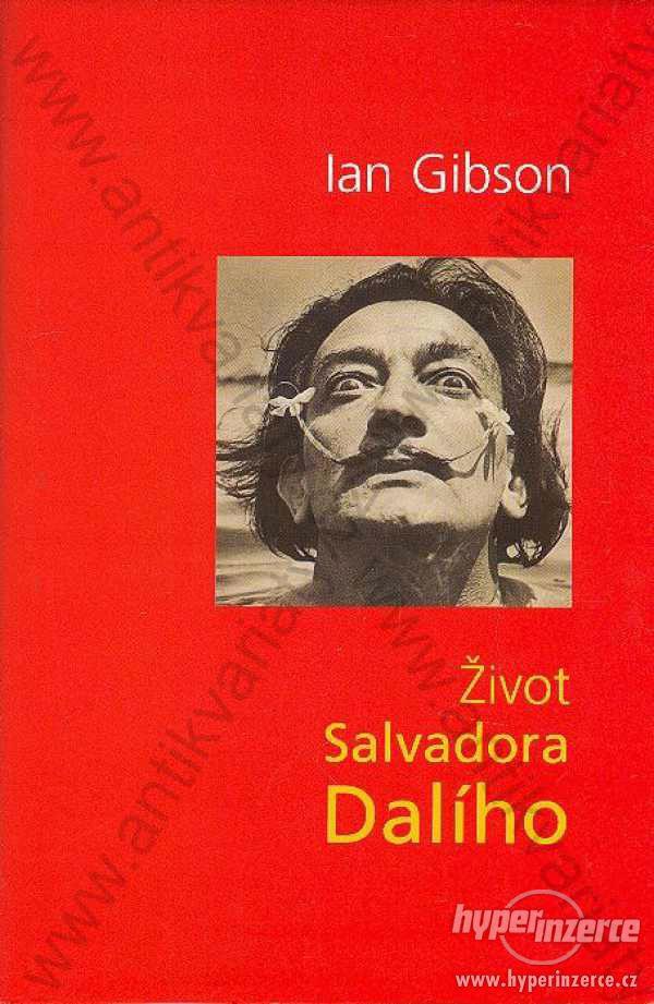 Život Salvadora Dalího Ian Gibson BB art 2003 - foto 1