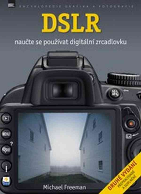  DSLR - naucte se fotografovat digitalni zrcadlovkou 