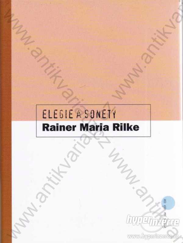 Elegie a sonety Rainer Maria Rilke 2002 BB/art - foto 1