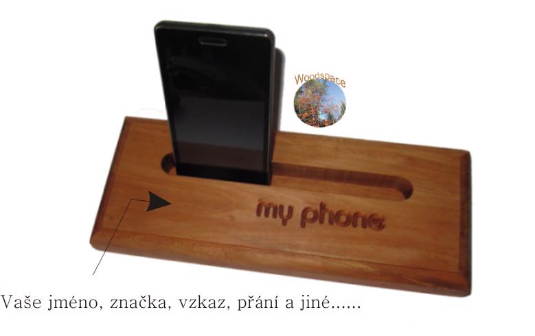 Dřevěný stojan na mobil /tablet/s přáním,značkou.... - foto 1