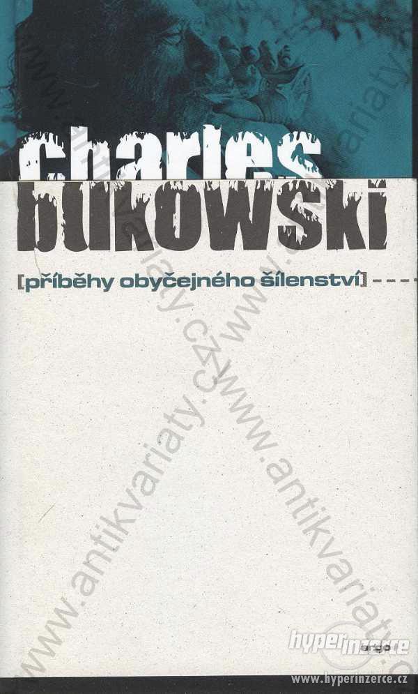 Příběhy obyčejného šílenství Charles Bukowski Argo - foto 1