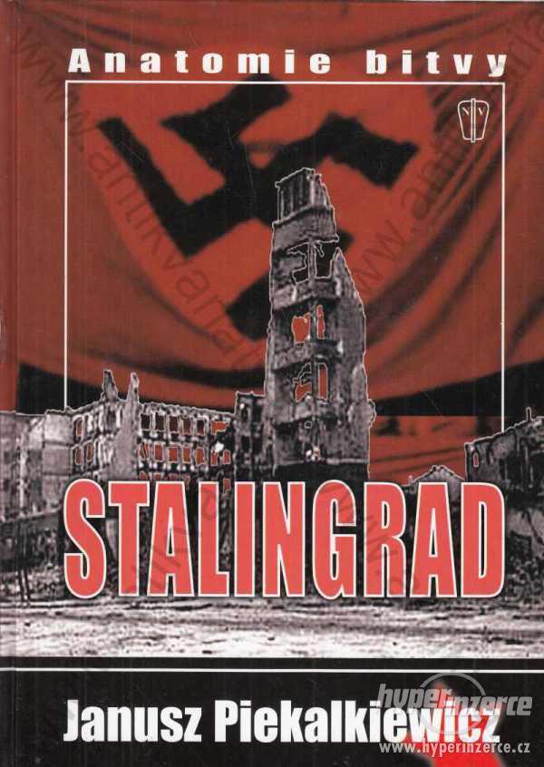 Stalingrad Janusz Piekalkiewicz 2007 Naše vojsko - foto 1