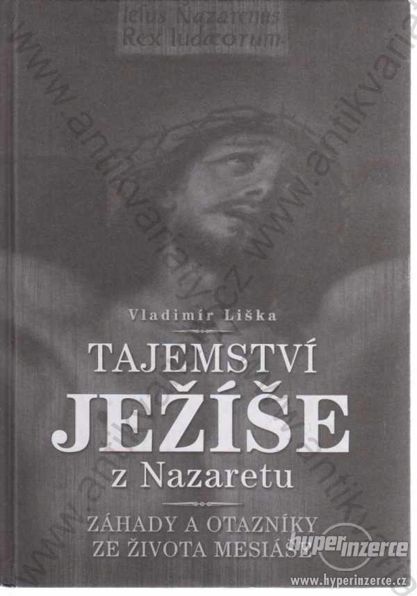 Tajemství Ježíše z Nazaretu Vladimír Liška 2011 - foto 1