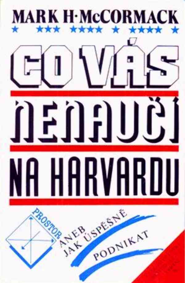 ( Byznys )  Mark H. McCormack - Co vás nenaučí na Harvardu - foto 1