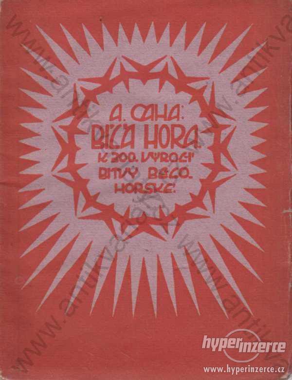 Bílá Hora Její příčiny i následky A.Caha Brno 1920 - foto 1
