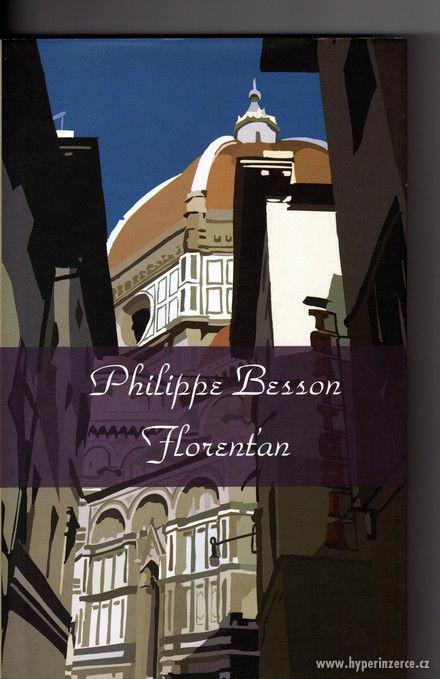 Florenťan Philippe Besson, - 2005 - 1. vyd. - foto 2