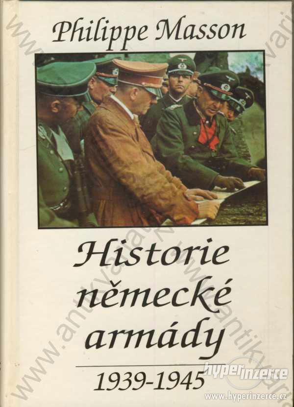 Historie německé armády 1939-1945 P. Masson 1995 - foto 1