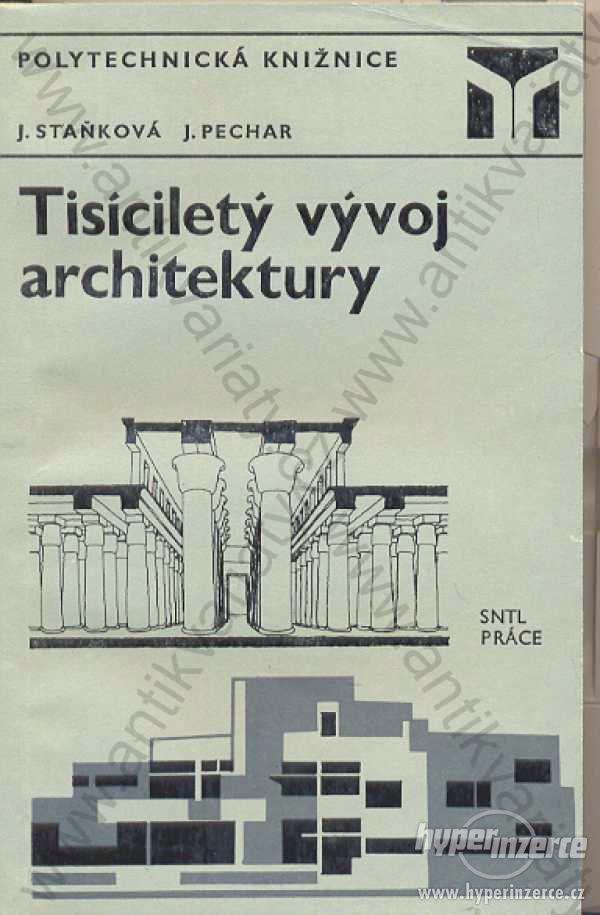 Tisíciletý vývoj architektury J.Staňková, J.Pechar - foto 1