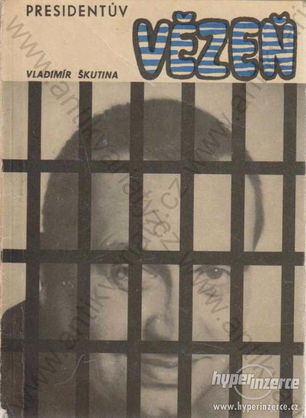 Presidentův vězeň Vladimír Škutina 1969 - foto 1