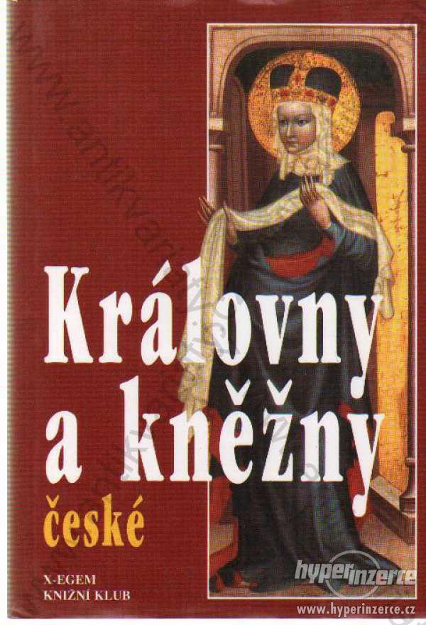 Královny a kněžny české, X-Egem Nova, Praha 1996 - foto 1