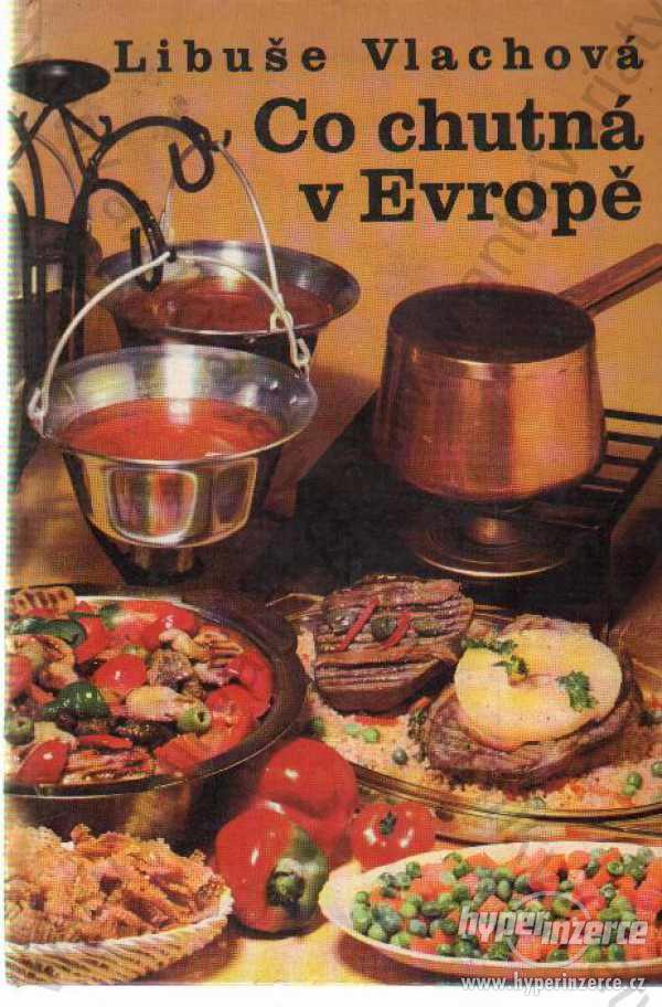 Co chutná v Evropě Libuše Vlachová 1979 Avicenum - foto 1