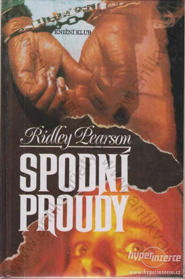 Spodní proudy, Ridley Pearson, Knižní klub 1994 - foto 1
