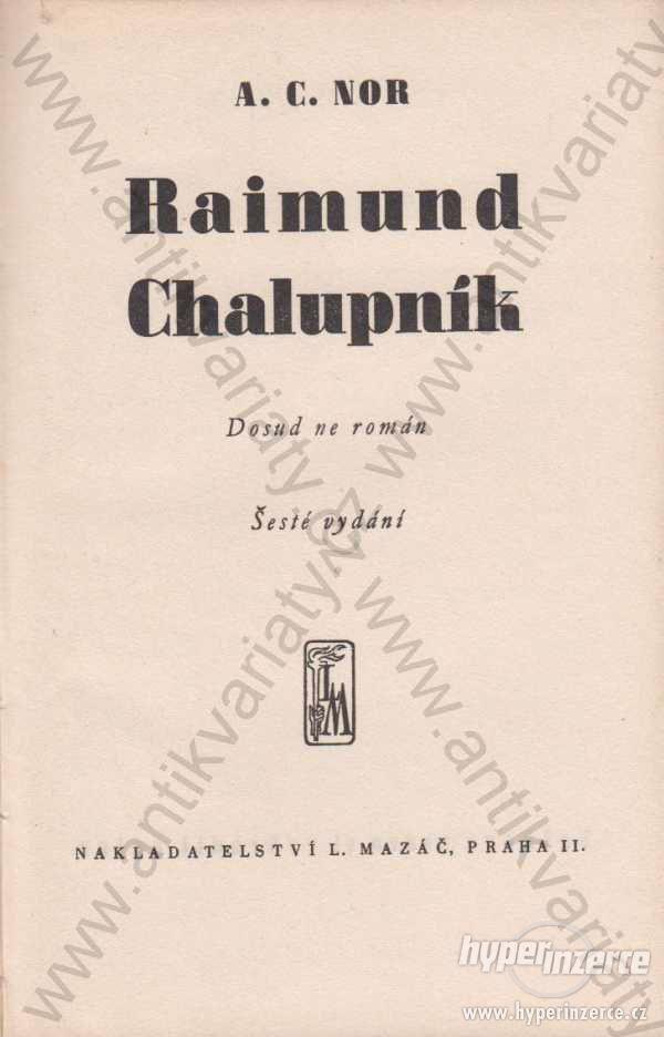 Raimund Chalupník A. C. Nor L. Mazáč, Praha 1941 - foto 1